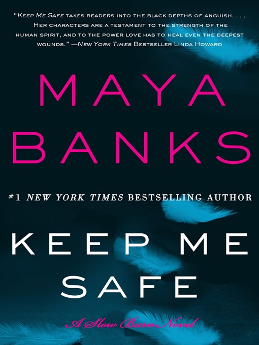 Title details for Keep Me Safe by Maya Banks - Wait list